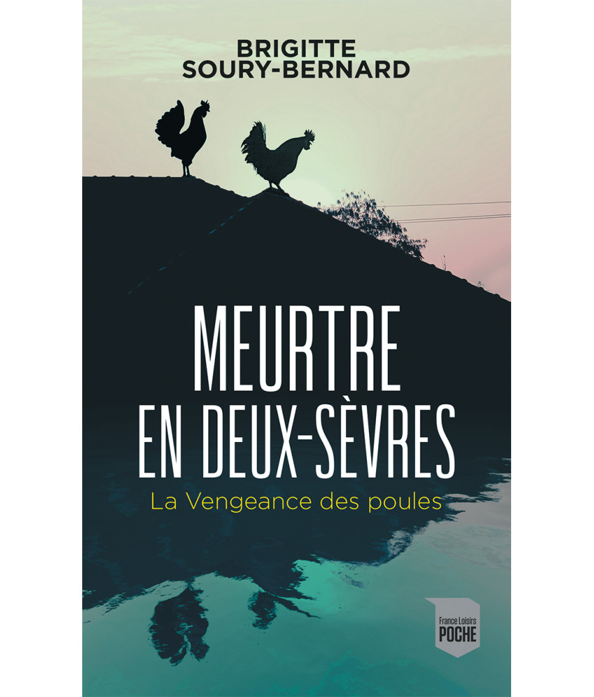 Meurtre en Deux-Sèvres : La Vengeance des poules