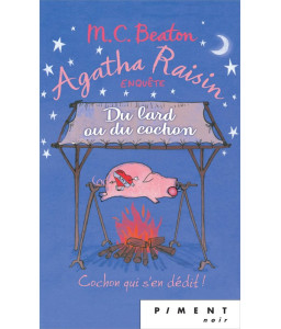 Agatha Raisin Enquête T22 : Du lard ou du cochon