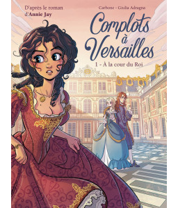 Complots à Versailles - Tome 1